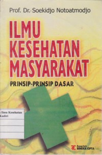 Image of Ilmu kesehatan masyarakat:prinsip-prinsip dasar