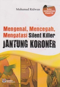 Image of Mengenal, mencegah, mengatasi silent killer Jantung Koroner