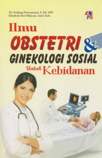 Image of Ilmu Obstetri&ginekologi sosial untuk kebidanan