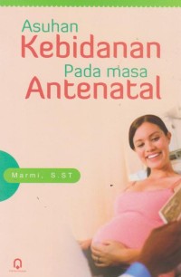 Image of Asuhan kebidanan pada masa Antenatal