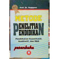 Image of Metode Penelitian Pendidikan:pendekatan kuantitatif,kualitatif dan R&D