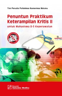 Image of Penuntun praktis ketrampilan kritis II:untuk mahasiswa d3 keperawatan