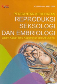 Image of Pengantar kesehatan Reproduksi seksologi dan embriologi:dlm kajian ilmu kedokteran dan Al quran