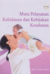 Image of Mutu pelayanan kebidanan dan kebijakan kesehatan